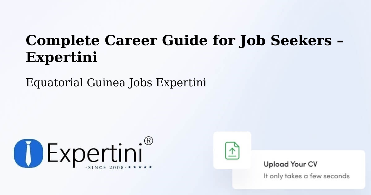Career Guide for Job Seekers – Equatorial Guinea - Equatorial Guinea Jobs Expertini