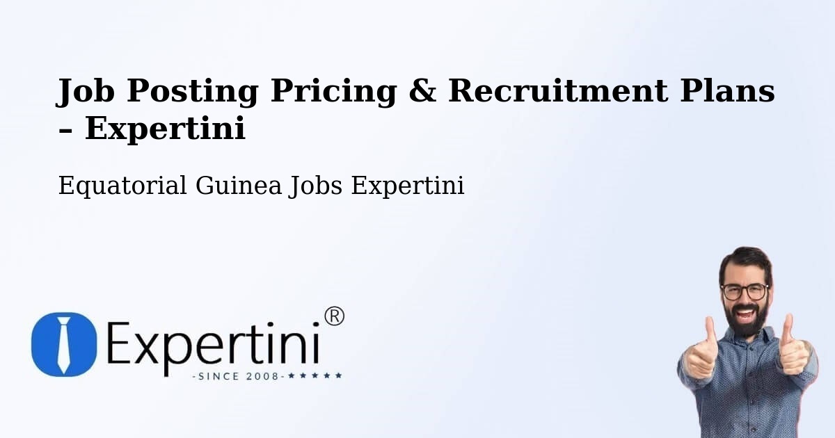 Job Posting Pricing & Recruitment Plans – Equatorial Guinea - Equatorial Guinea Jobs Expertini